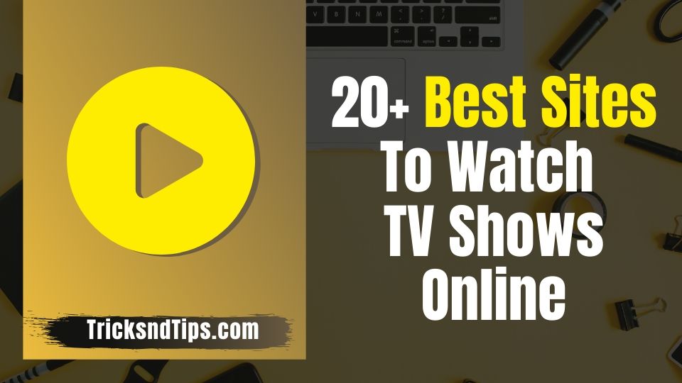 Watch Series Online for Free 27+ Best Updated Sites (2021)