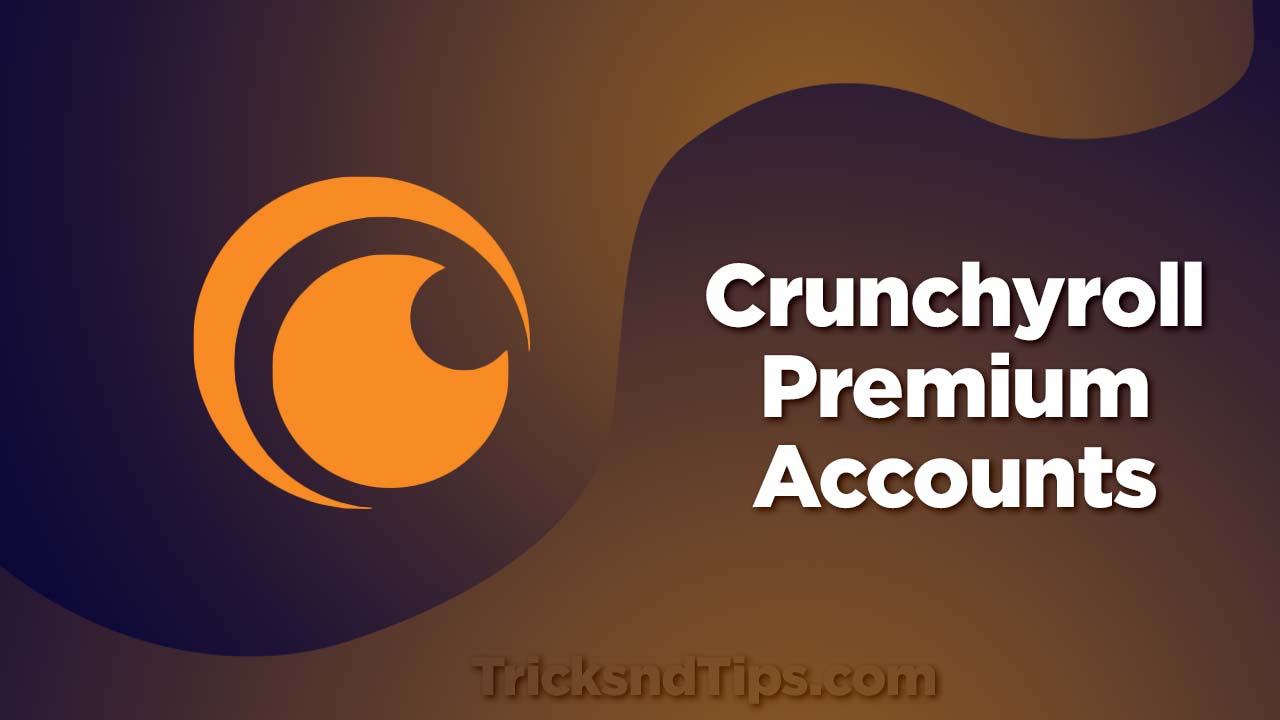 Free Crunchyroll Premium Accounts [Today Updated Accounts] 2022