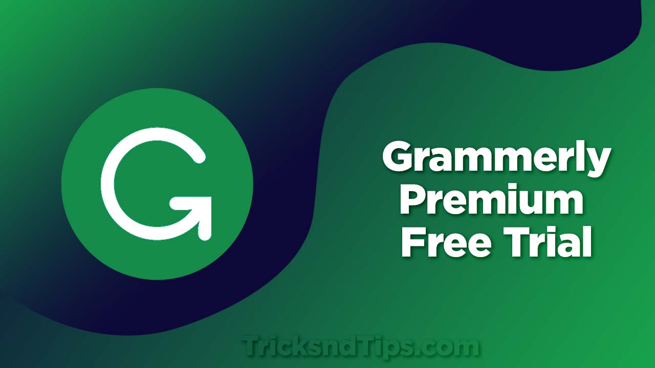 How to Get Grammarly Premium Free Trial in 2022?