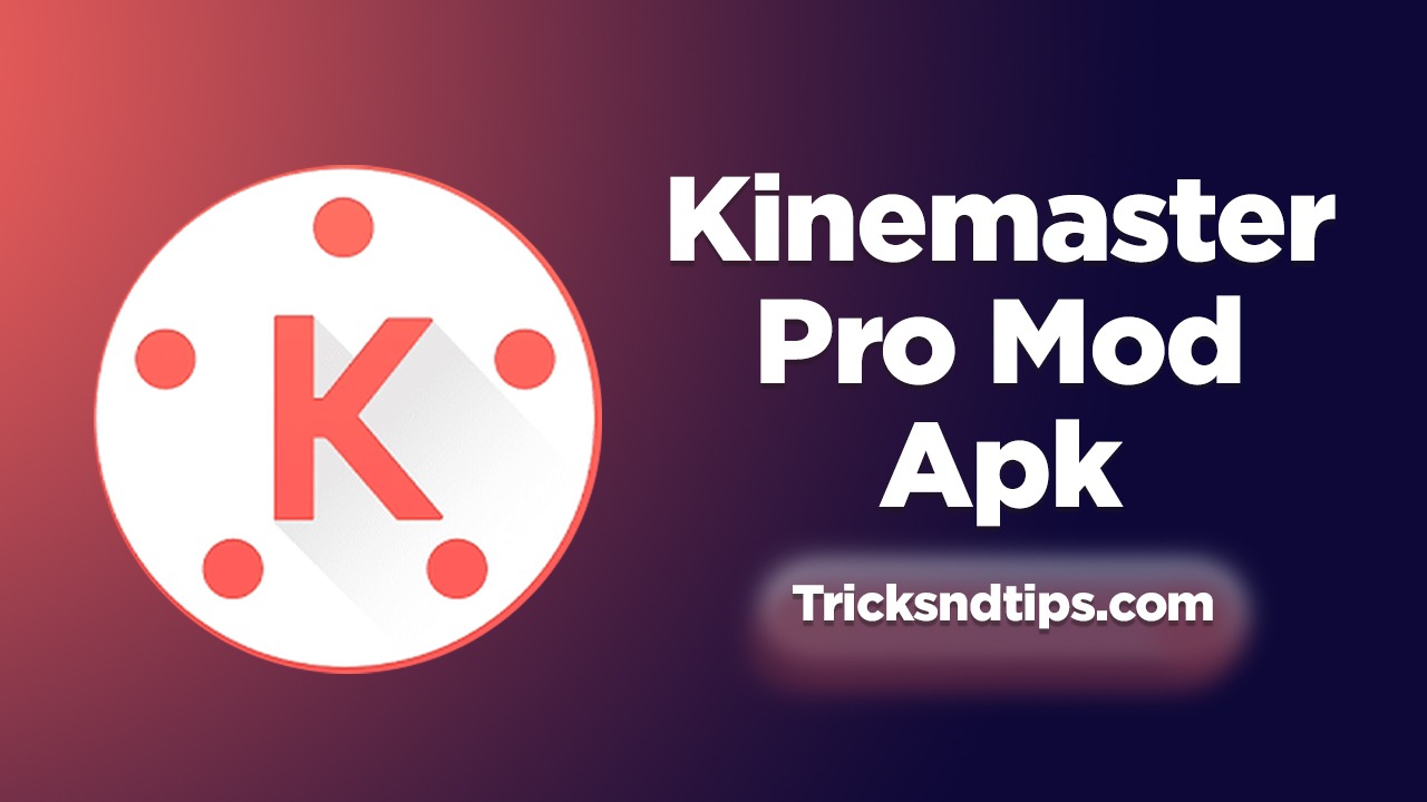 Kinemaster Mod Pro Download Fully Unlocked APK (2021)