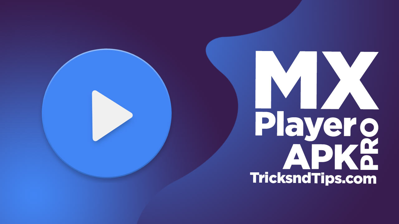 MX Player Pro APK Download v1.34.6 Free Android (Latest)