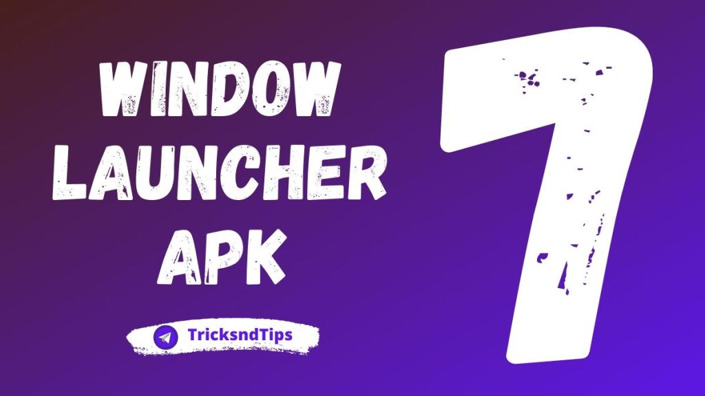 Windows 7 Launcher Apk v3.0  (100% Working) Download For Android 2022