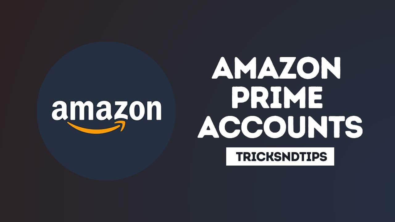 577+ Free Amazon Prime Accounts 2022 (100% Working) October Updated
