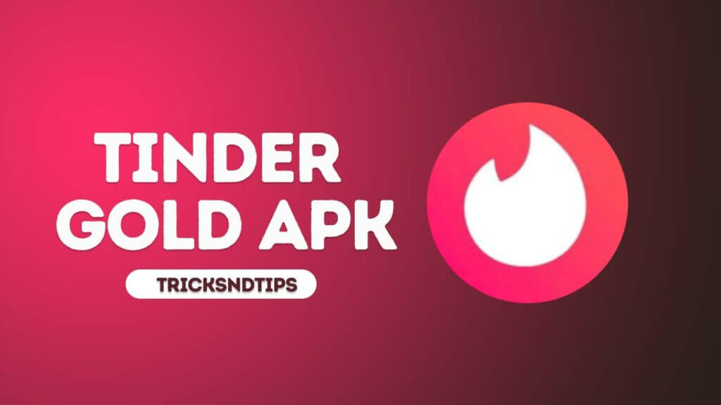 Tinder Gold Apk v12.02.0 Download (Premium & Plus Unlocked) 2021