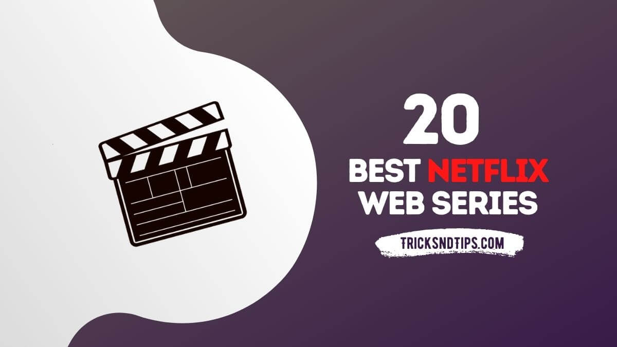20 Best Netflix Web Series To Watch in 2021