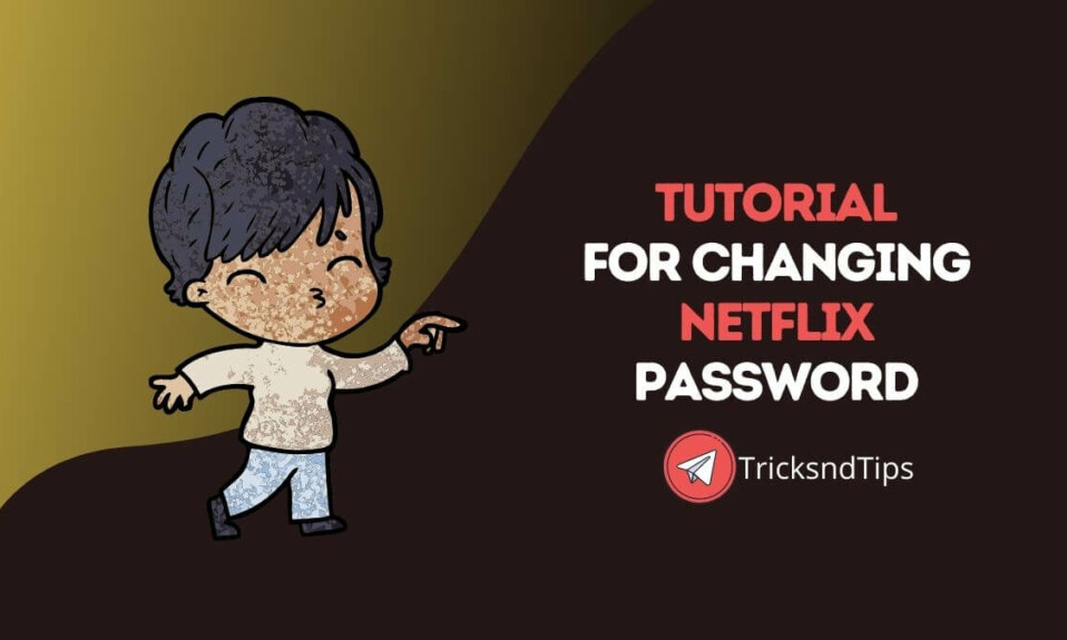Tricks to change netflix password