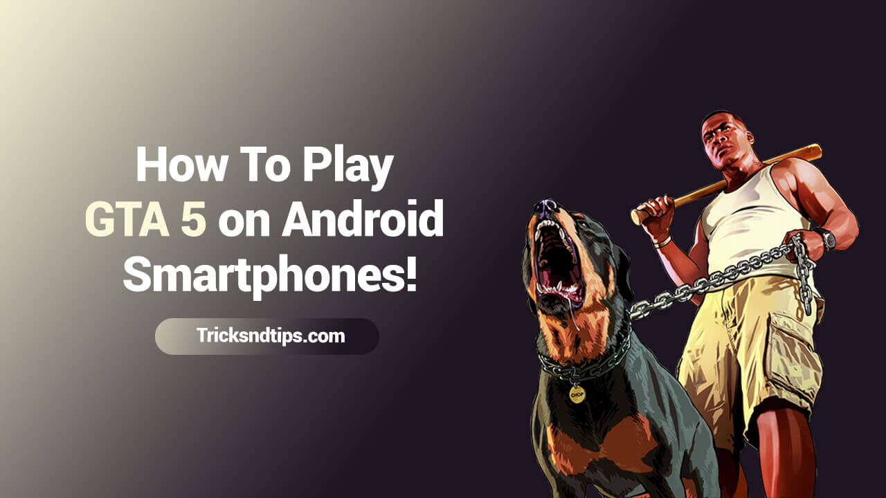 Cómo jugar GTA 5 en teléfonos inteligentes Android 2022