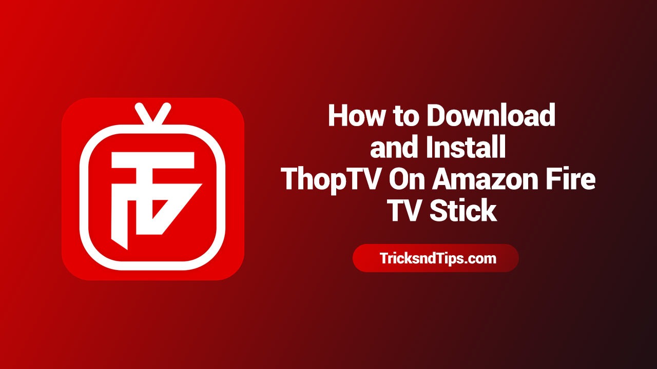 How to Download and Install ThopTV On Amazon Fire TV Stick [Updated guide] 2022