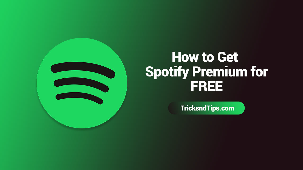 How to Get Spotify Premium for FREE [Detailed Guide]