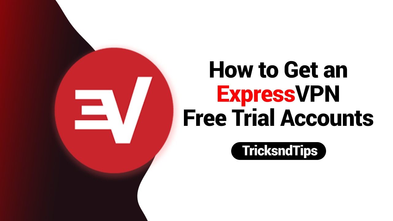 How to Get an ExpressVPN Free Trial Account – 2023 [Updated]
