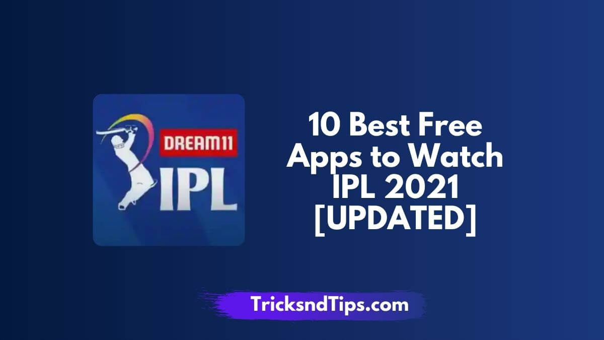 10 Best Free Apps to Watch LIVE IPL 2022 [UPDATED*]
