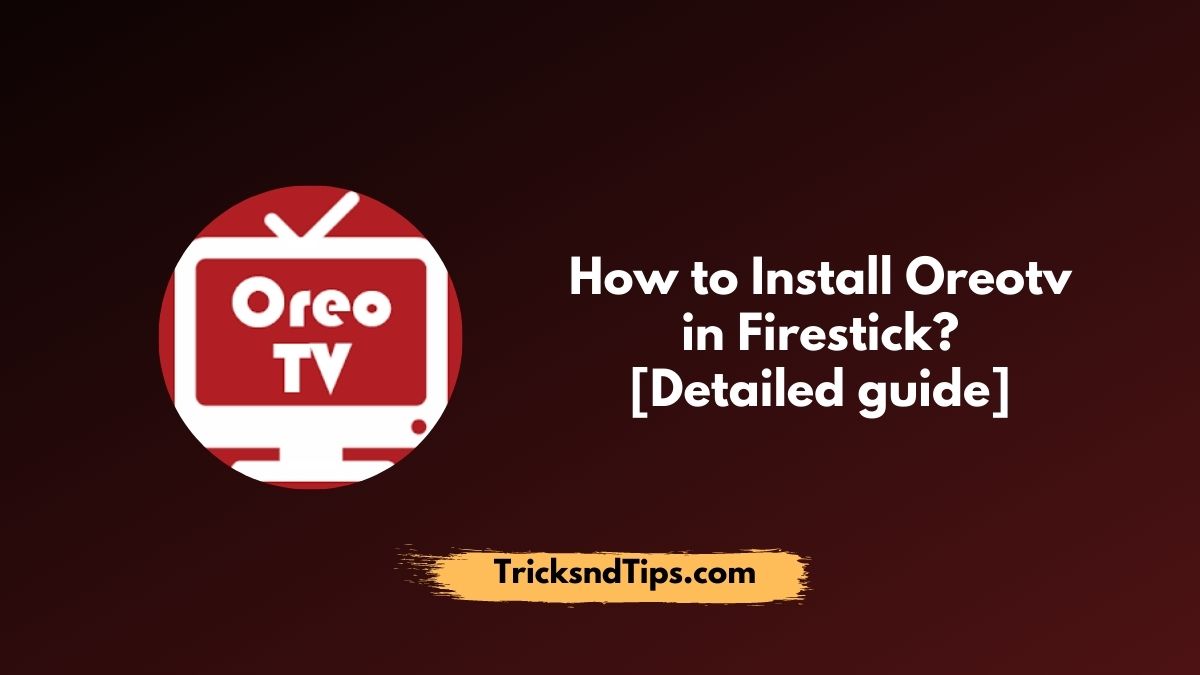 Cómo instalar Oreo TV en Firestick (guía actualizada) 2023