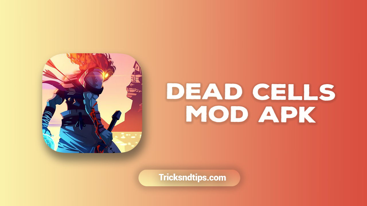 Dead Cells MOD APK v2.7.8  (Unlocked, Unlimited Cells) 2022