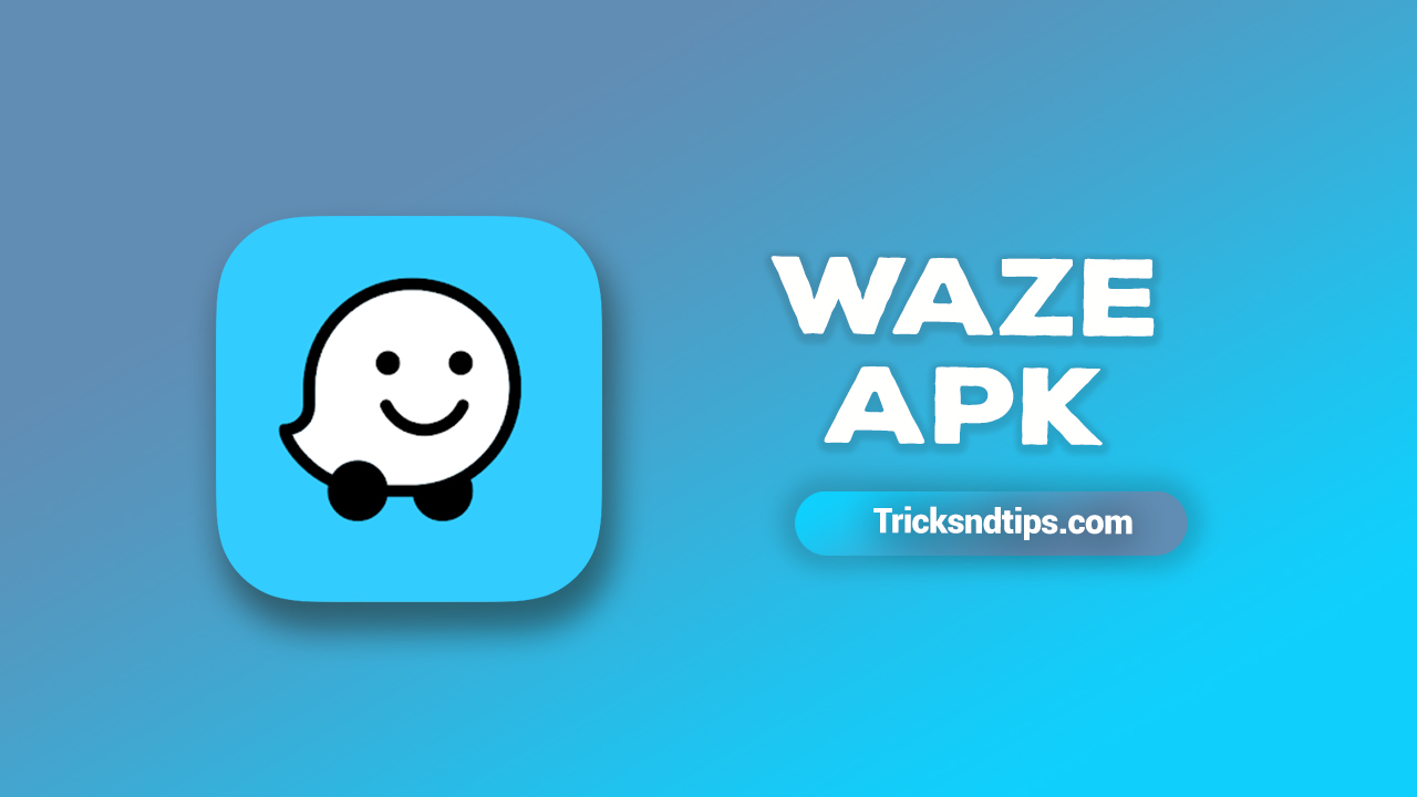 Waze GPS Apk Modded Full v4.74.0.3 [Latest Version]