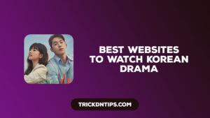 Best Websites To Watch Korean Drama