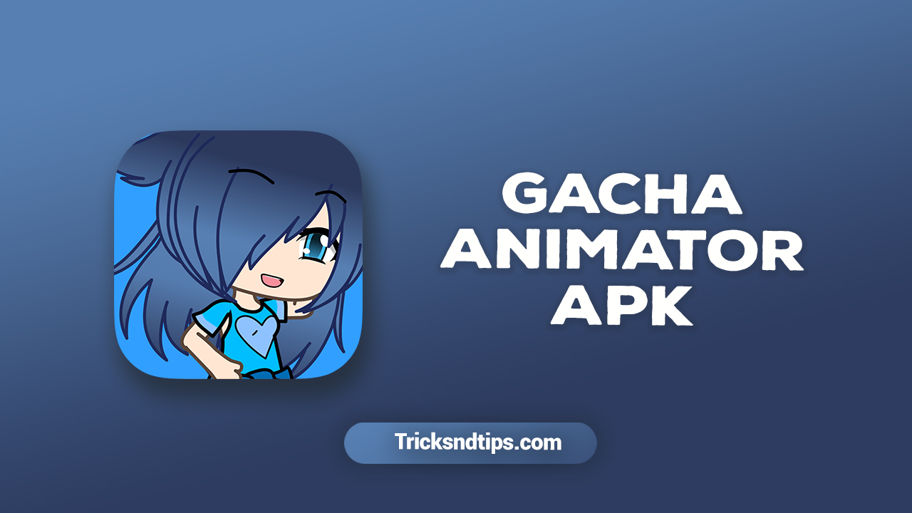 Gacha Animator APK Beta 1.1 (Unlocked) Download for Android