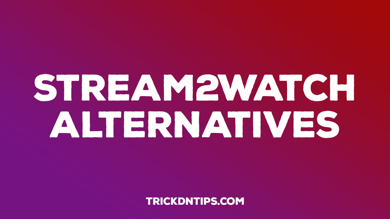 Stream2Watch Alternatives – Top 11+ Sites Like Stream2Watch For Free Online Sports