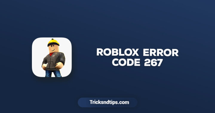 Roblox Error Code 267: Quick Ways to Fix it