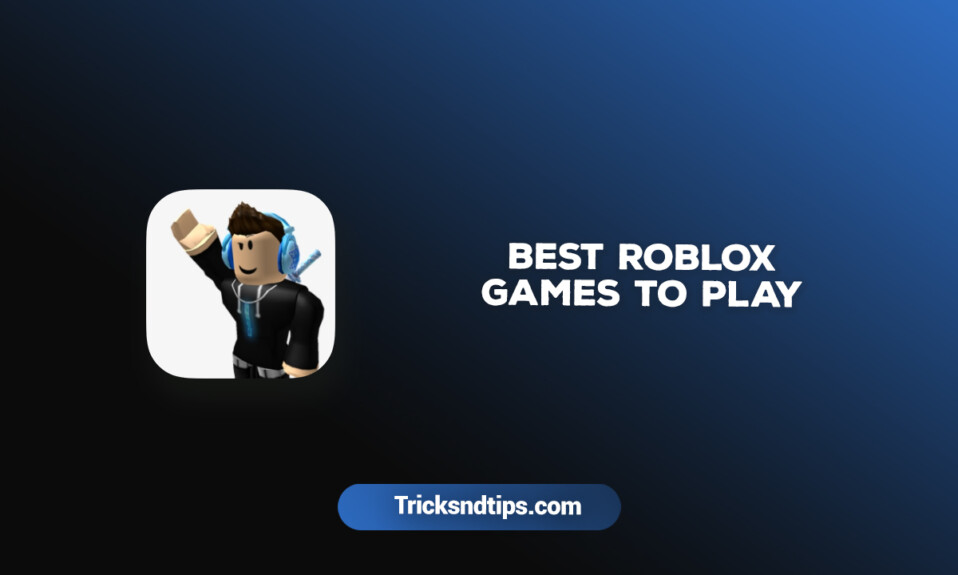 Best Roblox Games To Play
