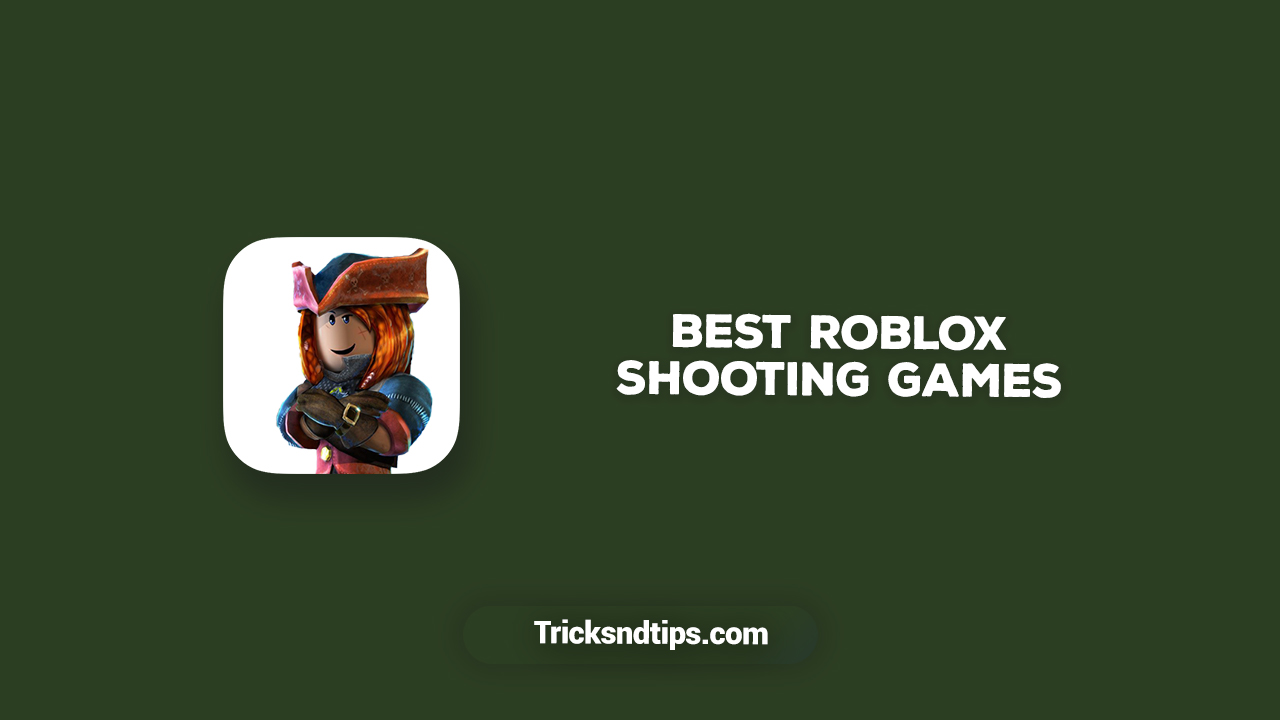 16 Best Roblox Shooting Games [Updated list] 2023 — Tricksndtips