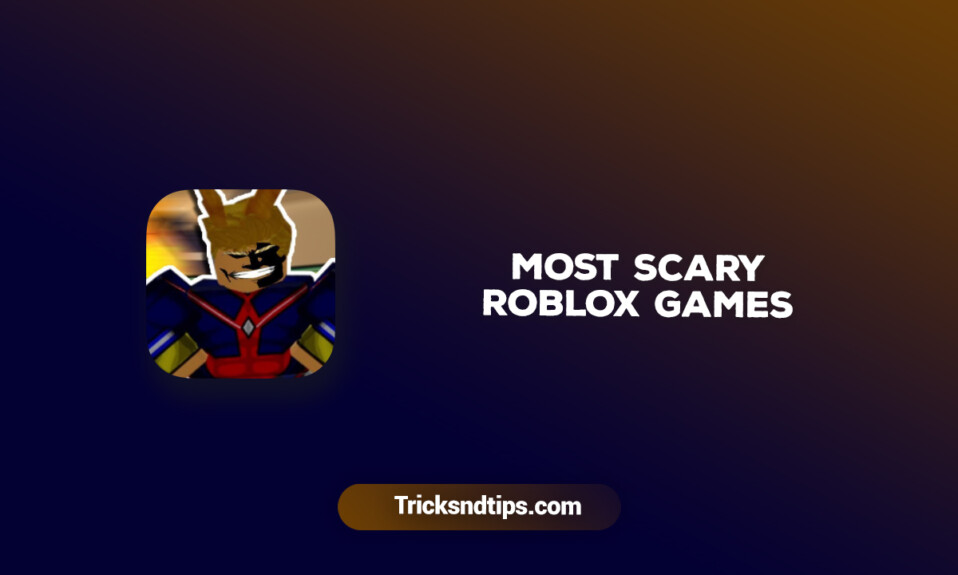 8 Most Scary Roblox Games