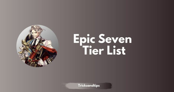 Epic Seven Tier List (Best Character for Every Class)