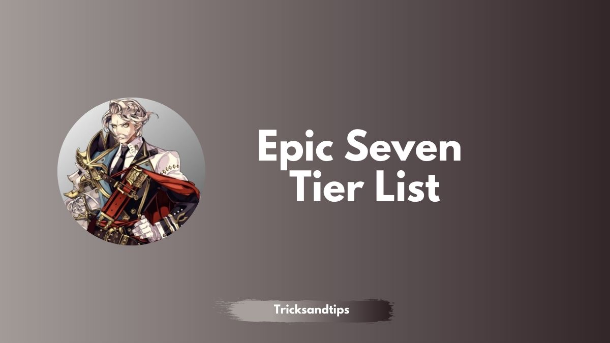 Epic Seven Tier List 2023, Best Characters in Epic Seven - News