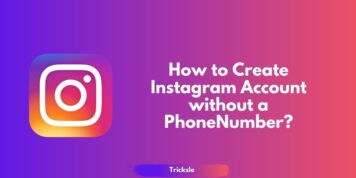 How to Create Instagram Account without a Phone Number?