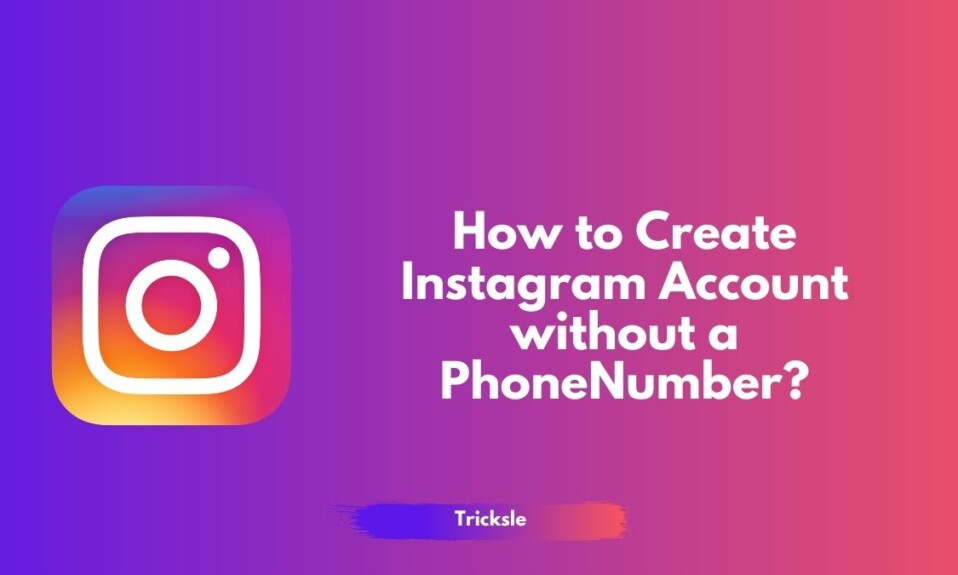 How to Create Instagram Account without a Phone Number