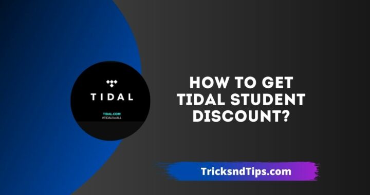 How to Get Tidal Student Discount?[Full Guide] 2021