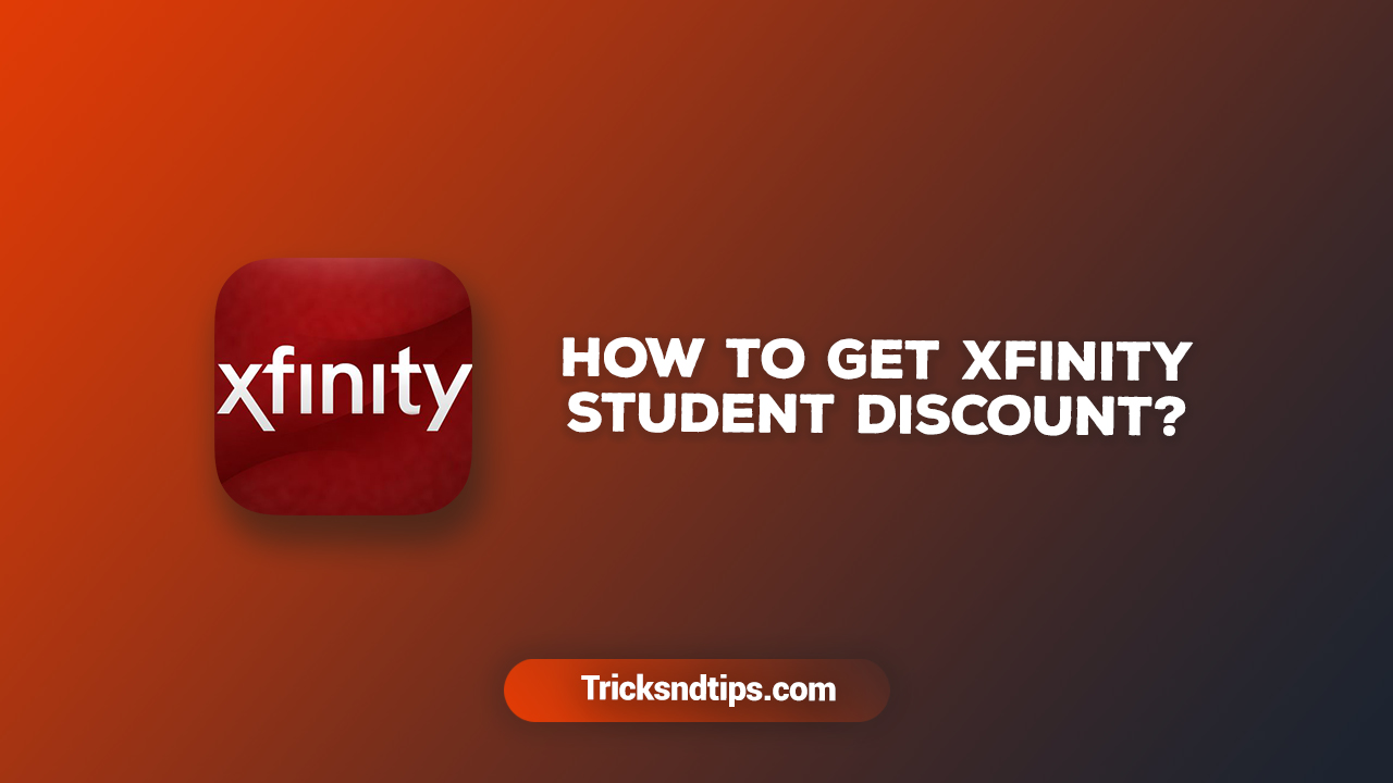How to Get Xfinity Student Discount in 2023 [Updated methods