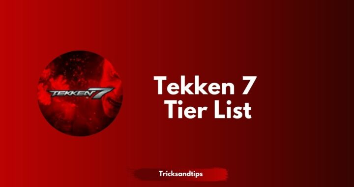 Tekken 7 Tier List ( Best Ranked Characters)