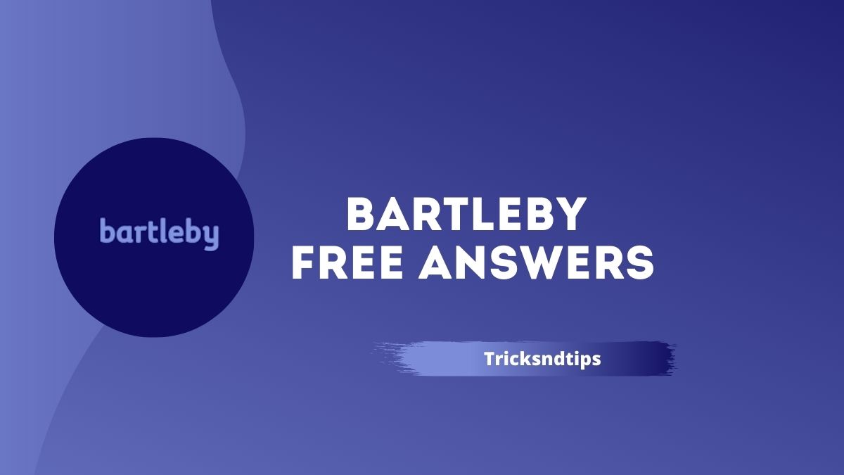 Free Bartleby Answers 2022 – Unblur Bartleby Links [W …