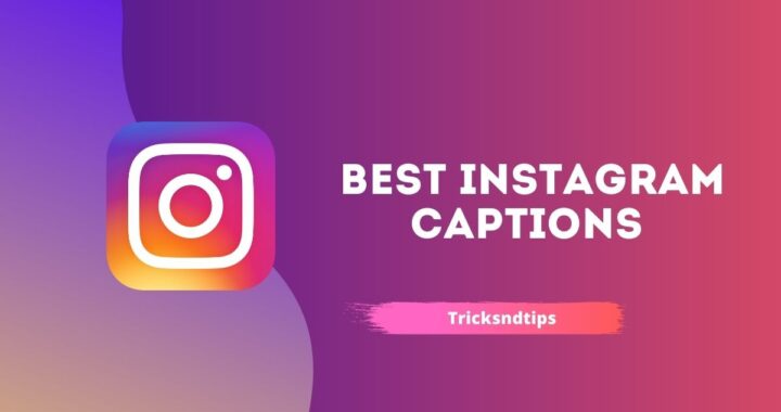 123+ Cool And Best Instagram Captions that you will Love to Use