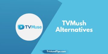 Best 9 TVMush Alternatives (Latest & Working 100%)
