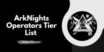 ArkNights Operators Tier List ( Best Oprators For Every Class )