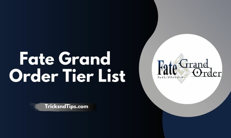 Fate / Grand Order Tier List