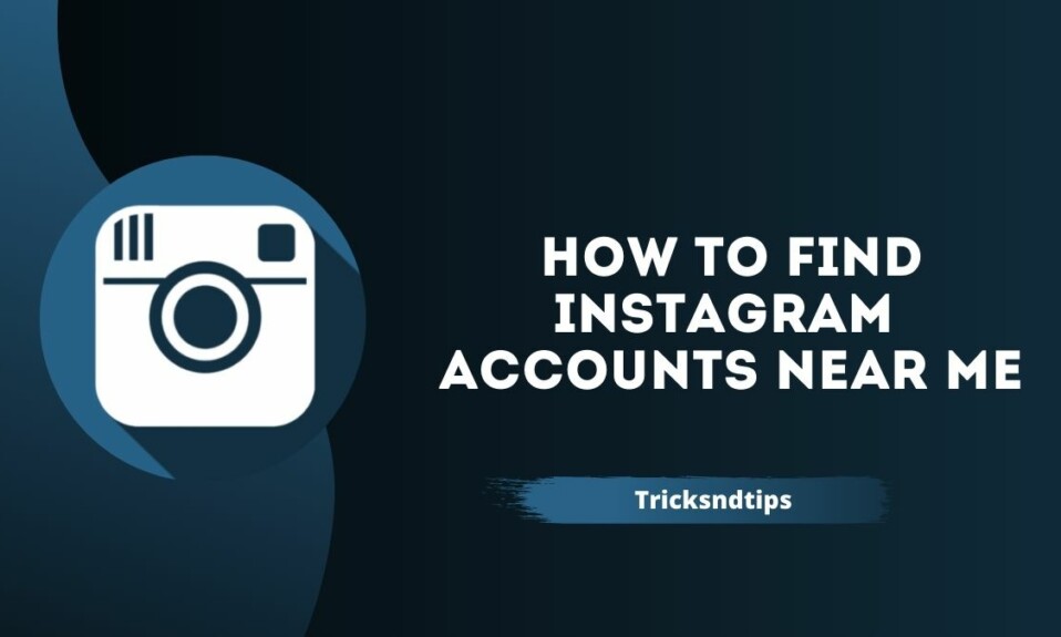 How to Find Instagram Accounts Near M