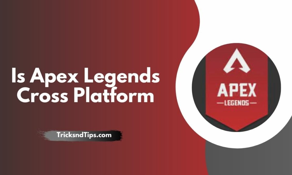 Is Apex Legends Cross Platform