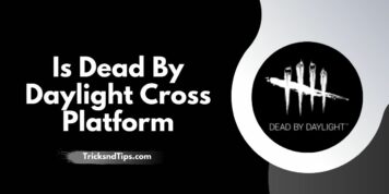 Is Dead By Daylight Cross Platform (PC, PS4, XBOX, Switch)