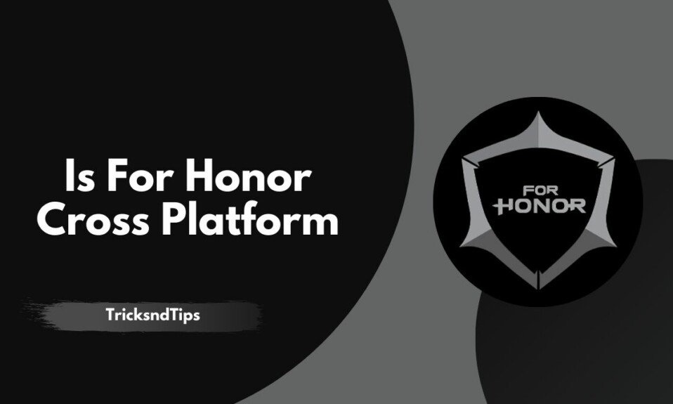 Is For Honor Cross Platform