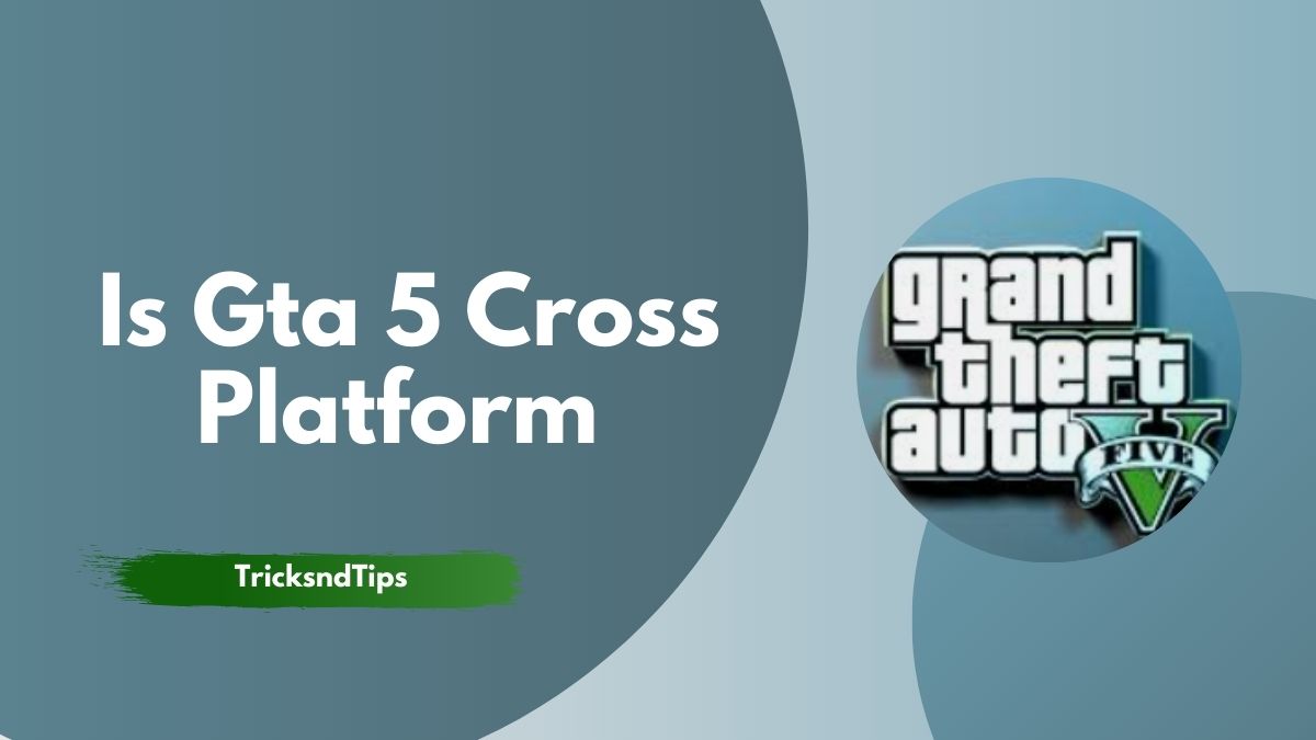 is gta 5 cross platform