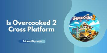 Is Overcooked 2 Cross Platform (Xbox, PS4 and PC)