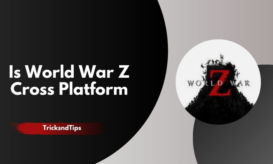 Is World War Z Cross Platform