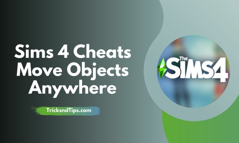 Sims 4 Cheats Move Objects Anywhere