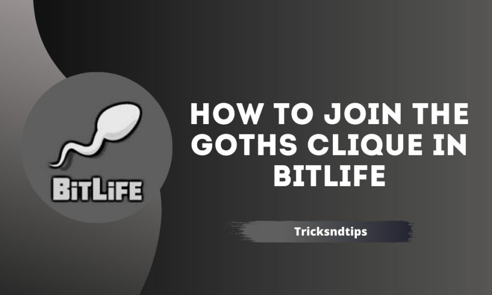 How to Join the Goths Clique in Bitlife