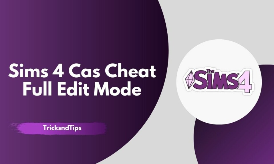 Sims 4 CAS Cheat Full Edit Mode