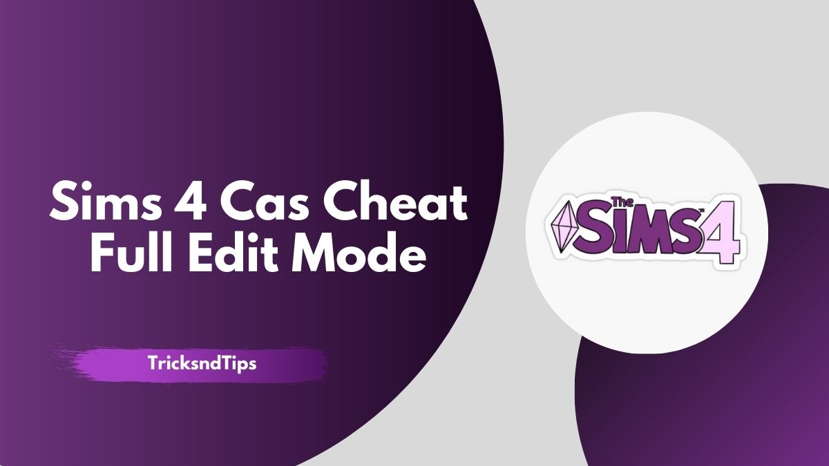 sims 4 cheats cas full edit mode