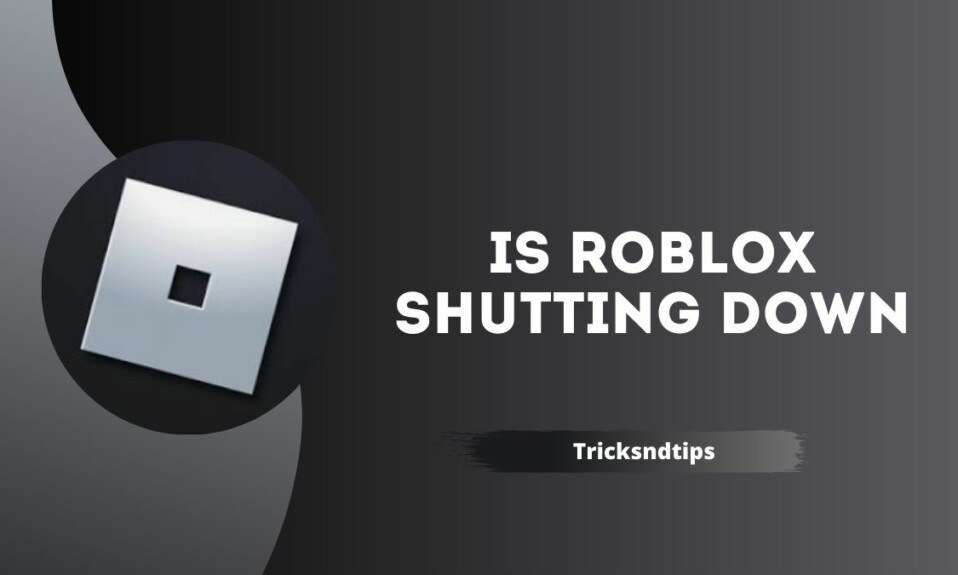 is roblox shutting down