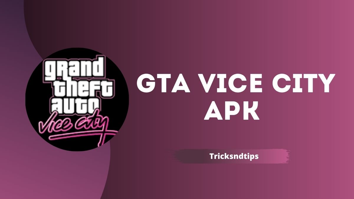 GTA Vice City 1.03 APK OBB: All You need to know